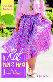 Yuk Jahit Baju Sendiri Rok MIdi & Maxi :  All Size Mudah dan Cepat
