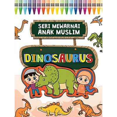 Dinosaurus :  seri mewarnai anak muslim