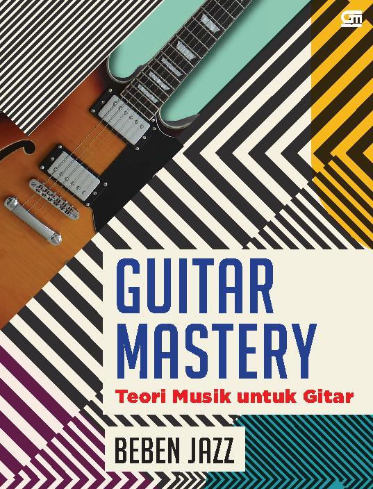 Guitar mastery :  teori musik untuk gitar