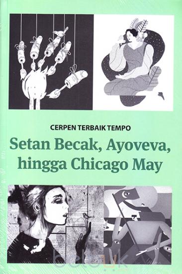 Cerpen Terbaik Tempo :  Setan Becak, Ayoveva, hingga Chicago May