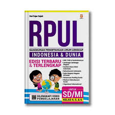 RPUL :  rangkuman pengetahuan umum lengkap Indonesia 7 dunia untuk SD/MI kelas 4,5, & 6