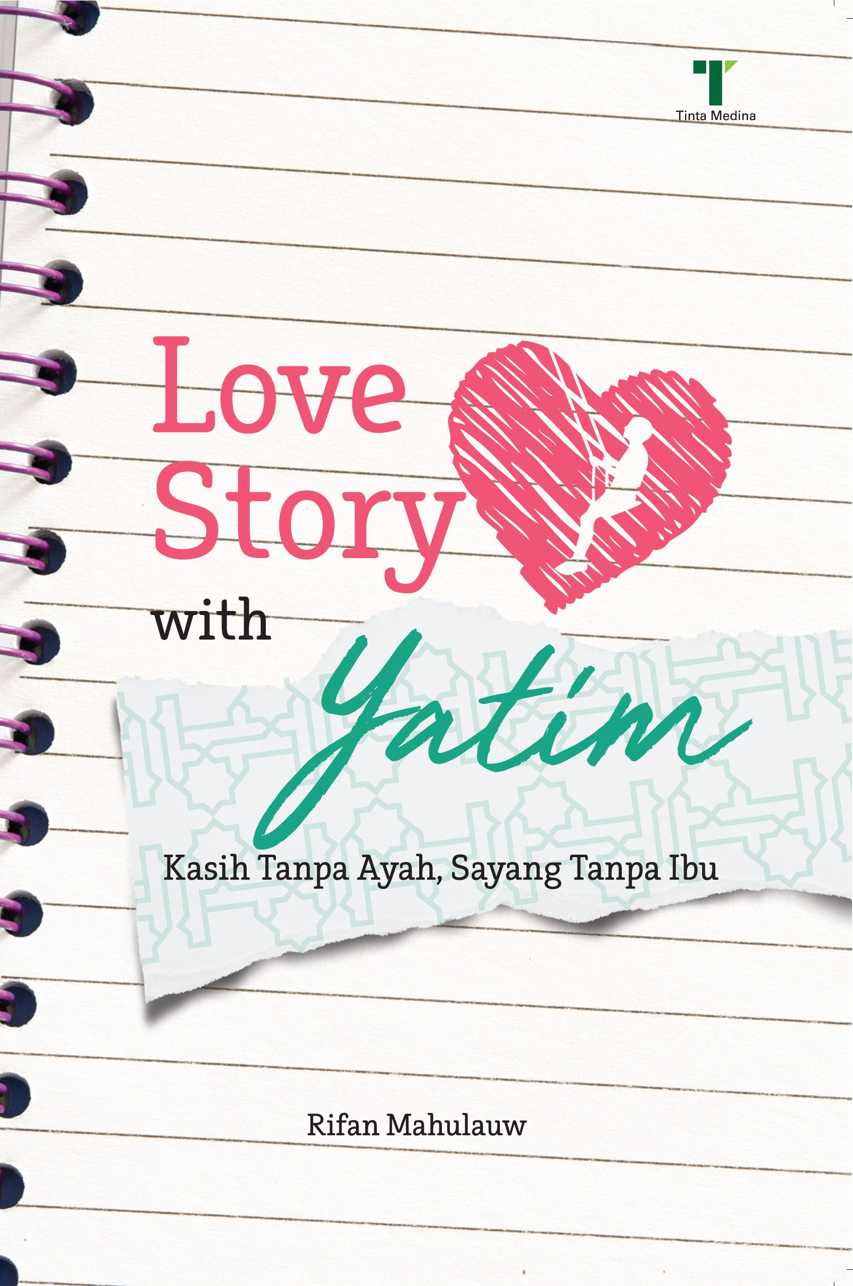 Love Story  with Yatim :  Kasih Tanpa Ayah, Sayang Tanpa Ibu