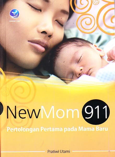 NewMom 911 :  Pertolongan Pertama pada Mama Baru