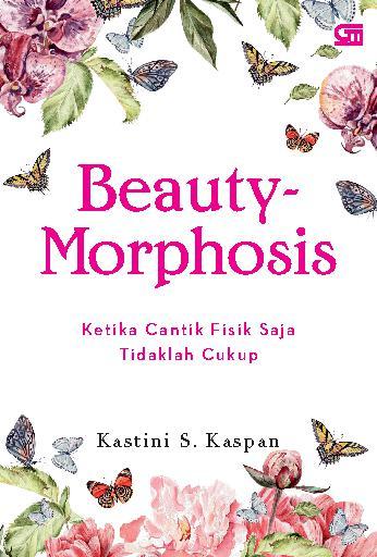Beauty - Morphosis :  ketika cantik fisik saja tidaklah cukup