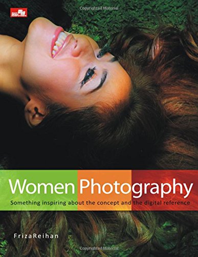 Women photography :  something inspiring about the concept and the digital reference