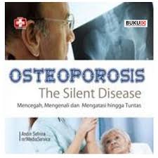 Osteoporosis :  The Silent Disease