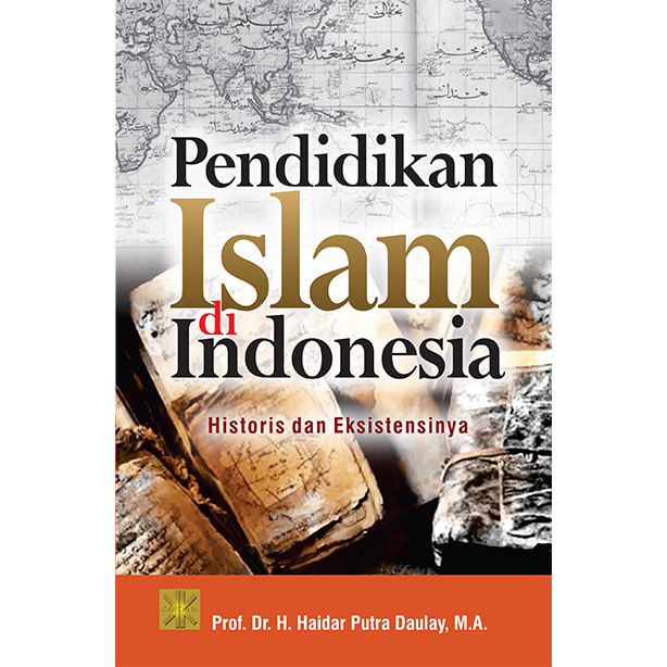Pendidikan Islam di Indonesia :  historis dan eksistensinya