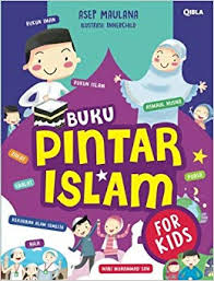 Buku Pintar Islam :  For Kids