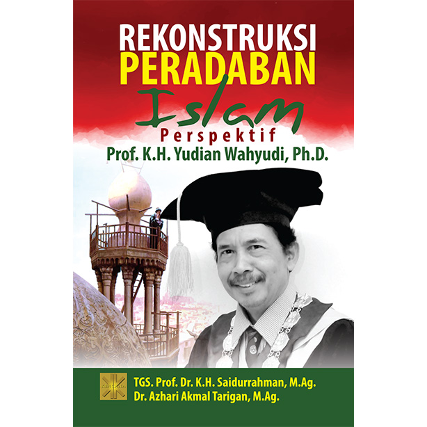 Rekonstruksi peradaban Islam :  persepektif Prof. K.H. Yudian wahyudi, Ph.D