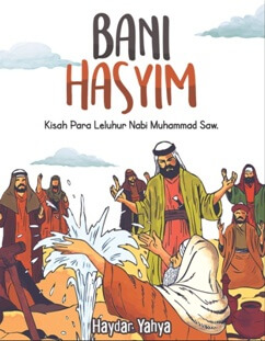 Bani Hasyim :  Kisah Para Leluhur Nabi Muhammad Saw