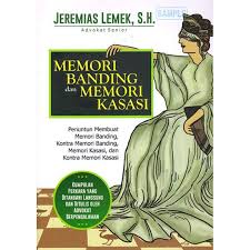 Memori Banding dan Memori Kasasi :  Penuntun Membuat Memori Banding, Kontra Memori Banding, Memori Kasasi, dan Kontra Memori Kasasi