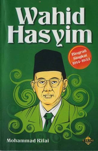 Wahid Hasyim :  biografi singkat 1914 - 1953