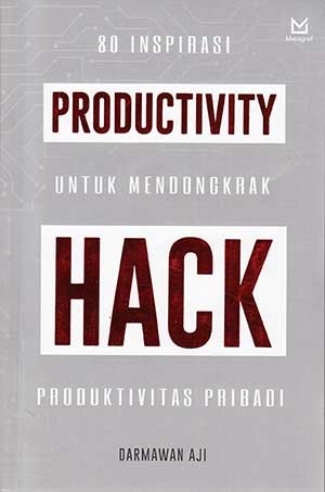 80 inspirasi productivity untuk mendongkrak hack produktivitas pribadi