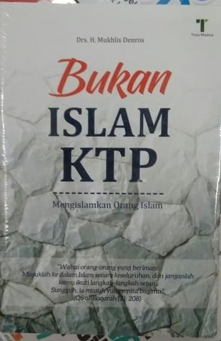 Bukan Islam KTP :  mengislamkan orang Islam