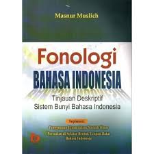 Fonologi bahasa Indonesia tinjauan deskriptif sistem bunyi Bahasa Indonesia
