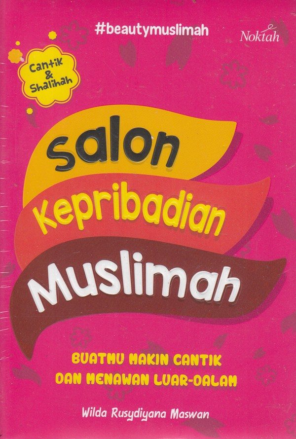 Salon kepribadian muslimah :  buatmu makin cantik dan menawan luar-dalam