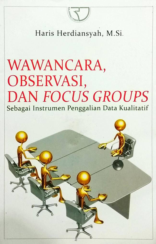 Wawancara, observasi, dan focus groups :  sebagai instrumen penggalian data kualitatif