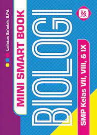Mini Smart Book ; :  Biologi SMP Kelas VII, VIII, & IX