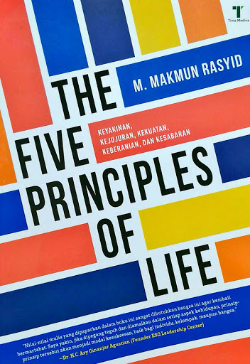 Five Principles Of Life ; :  Keyakinan, Kejujuran, Kekuatan, Keberanian, dan Kesabaran