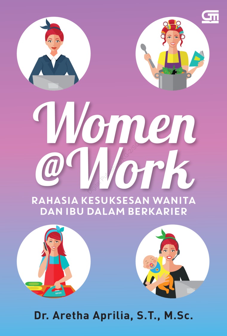 Women @work :  Rahasia kesuksesan wanita dan Ibu dalam berkarier
