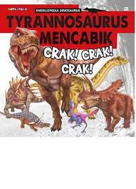 Tyranosaurus Mencabik :  Crak! Crak! Crak