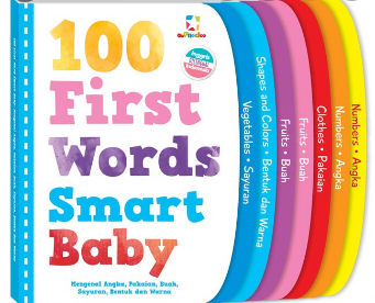 100 First words smart baby :  mengenal angka, pakaian, buah, sayuran, bentuk dan warna