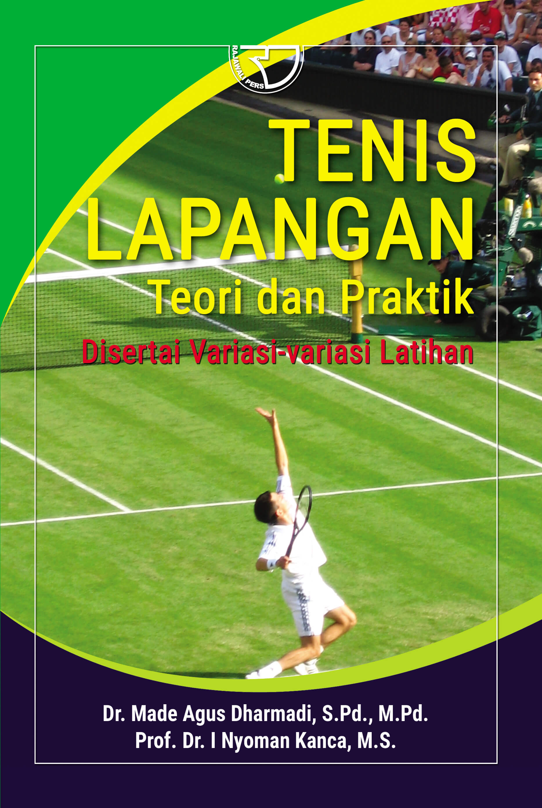 Tenis lapangan teori dan praktik :  disertai variasi-variasi latihan