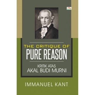 The critique of pure reason :  kritik atas akal budi murni