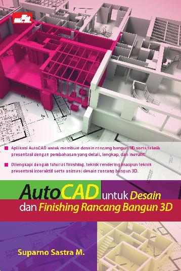 Auto CAD untuk Desain dan Finishing Rancangan Bangunan 3D