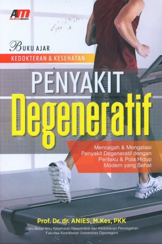 Penyakit degeneratif :  mencegah & mengatasi penyakit degeneratif dengan perilaku & pola hidup modern yang sehat