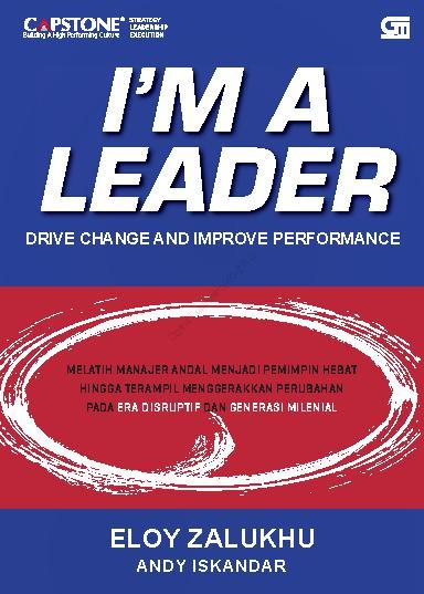 I'm a leader :  Drive change and improve performance