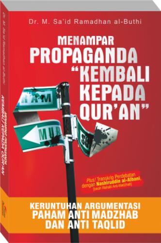 Menampar Propaganda "Kembali Kepada Qur'an" :  Keruntuhan Argumentasi Paham Anti-Madzhab & Anti-Taqlid