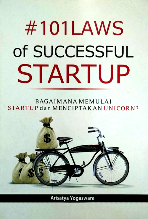 101 Laws Of Successful Startup :  bagaimana Memulai Startup dan Menciptakan Unicorn?