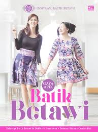 Inspirasi Batik Betawi :  Gaya Apik Batik Betawi