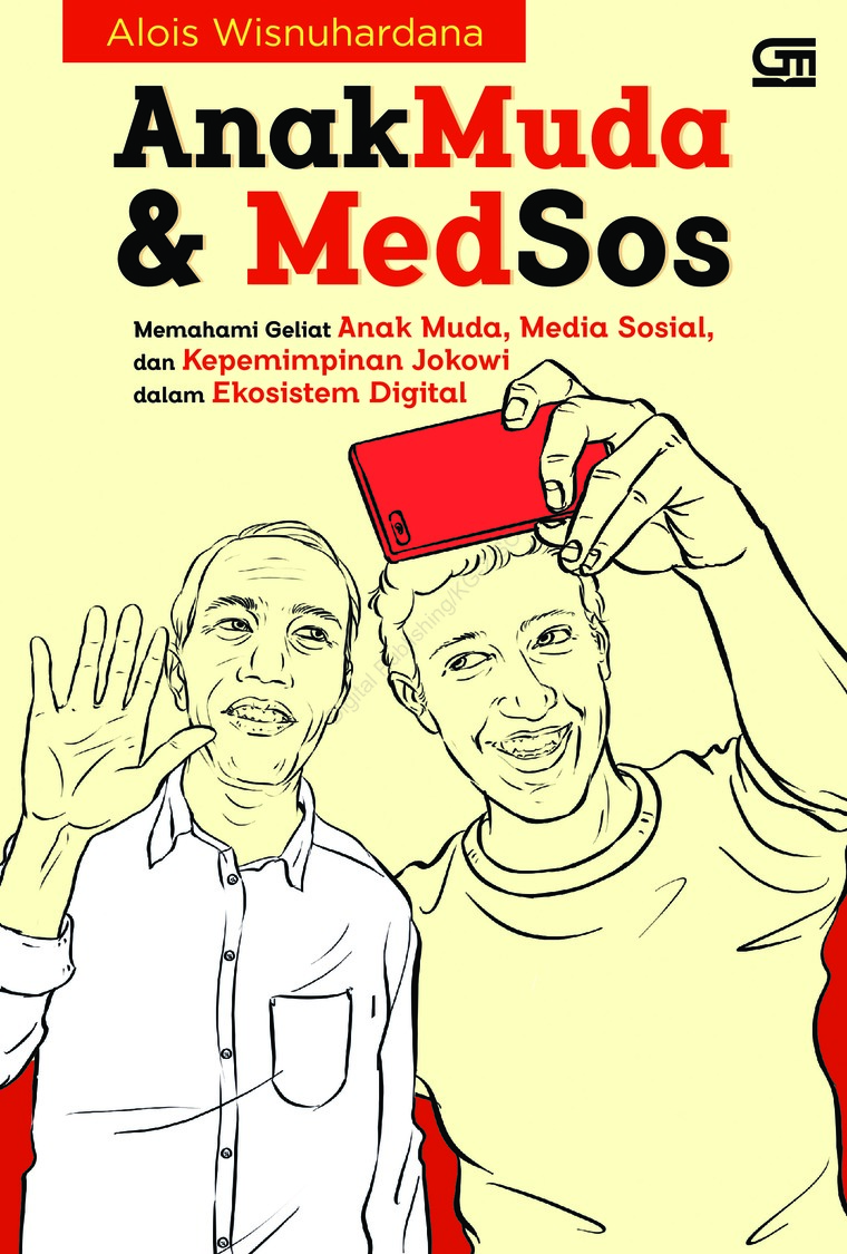 Anak Muda & Medsos :  Memahami Geliat Anak Muda, Media Sosial, dan Kepemimpinan Jokowi dalam Ekosistem Digital