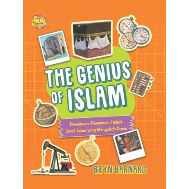 The Genius of Islam :  Penemuan Penemuan Hebat Umat Isalam Yang Mengubah Dunia