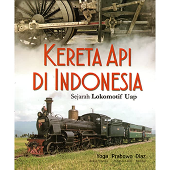 Kereta api di Indonesia :  sejarah lokomotif uap