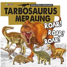 Tarbosaurus meraung roar! roar! roar!