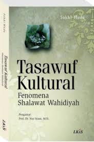 Tasawuf Kultural :  Fenomena Shalawat Wahidiyah
