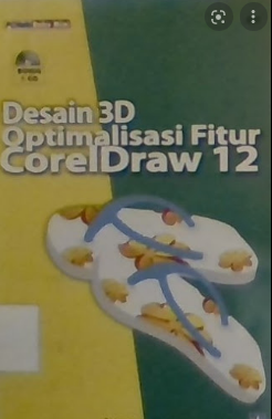 Desain 3D :  Optimalisasi fitur corel draw 12
