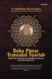 Buku Pintar Transaksi Syariah :  Menjalin Kerja Sama Bisnis dan Menyelesaikan Sengketanya Berdasarkan Panduan Islam