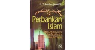Perbankan Islam :  Dan Kedudukannya dalam Tata Hukum Perbankan Indonesia