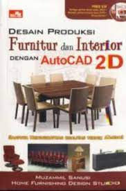 Desain Produksi Furnitur Dan Interior Dengan Auto CAD 2 D