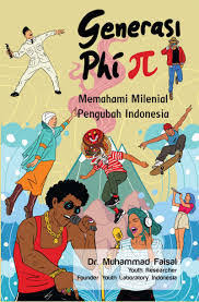 Generasi Phi :  Memahami Millenial Pengubah Indonesia