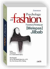Psychology of Fashion :  Fenomena Perempuan [Melepas] Jilbab