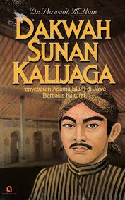 Dakwah Sunan Kalijaga :  Penyebaaran Agama Islam di Jawa Berbasis Kultural