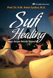 Sufi Healing :  Terapi dengan Metode Tasawuf