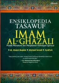 Ensiklpoedia tasawuf Imam Al-Ghazali :  mudah memahami dan menjalankan kehidupan spiritual