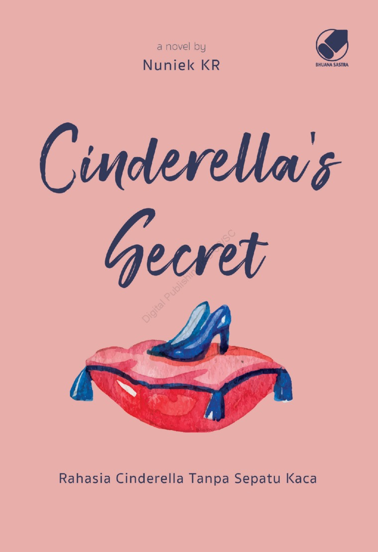 Cinderella's Secret :  Rahasia Cinderella Tanpa Sepatu Kaca