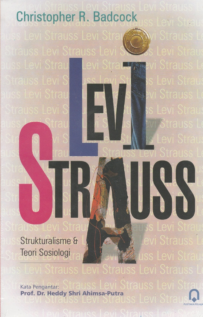 Levi - Strauss: Strukturalisme & Teori Sosiologi